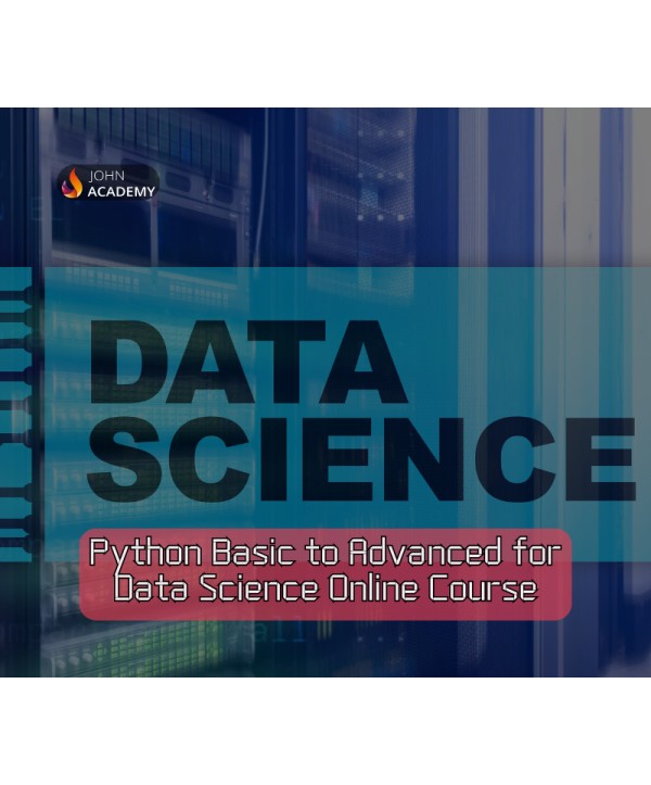 Python Basic to Advanced for Data Science – Complete Online Course John Academy Code Key GLOBAL